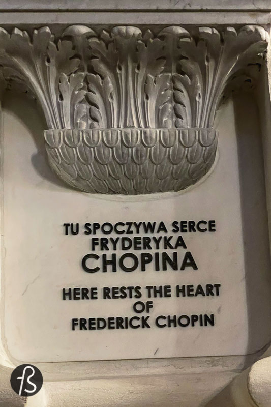 His body is buried in Paris, but Chopin's heart is in Warsaw, inside the Church of the Holy Cross, as a final romantic gesture to his homeland. This was one of his last requests before death and his eldest sister, Ludwika Jędrzejewicz, made it happen.